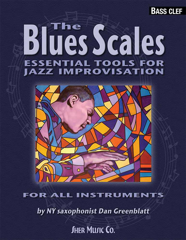 The Blues Scales - Bass Clef Essential Tools for Jazz Improvisation