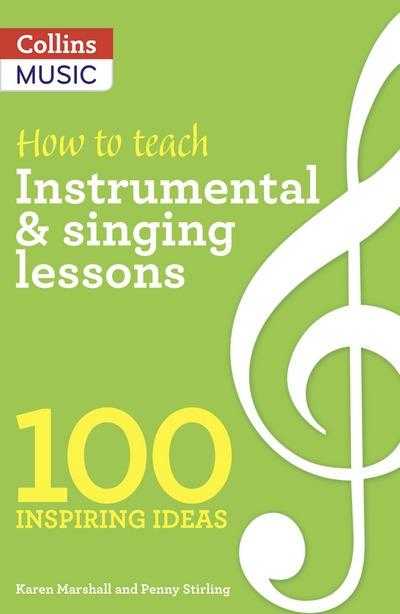 How to teach Instrumental & Singing Lessons 100 Inspiring Ideas