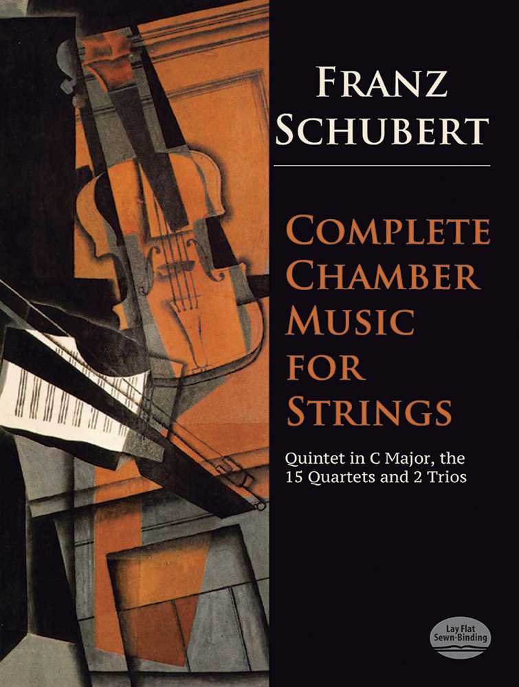 Complete Chamber Music For Strings he Quintet in C Major, the 15 Quartets, and Two Trios