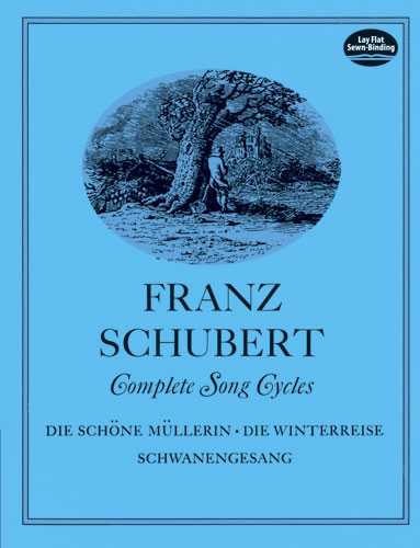 Complete Song Cycles Die Schöne Müllerin - Die Winterreise - Schwanengesang