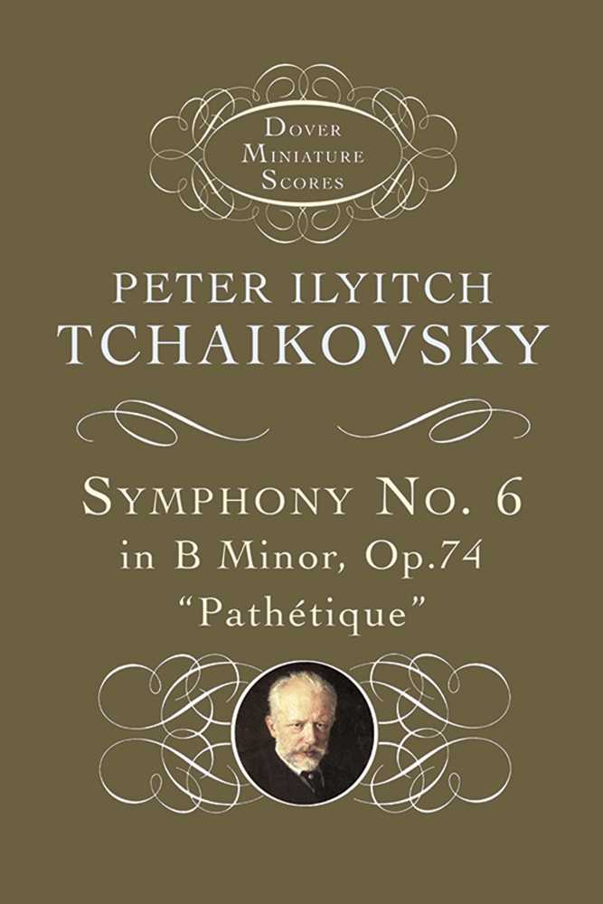 Symphony No. 6 in B Minor: Op. 74 Pathétique