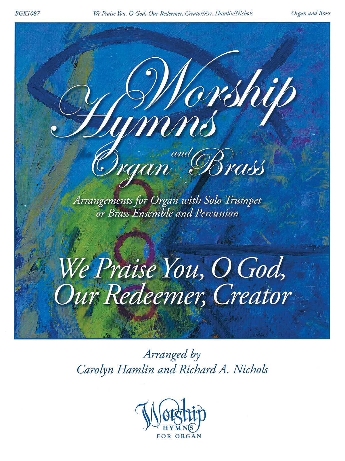 We Praise You, O God, Our Redeemer, Creator Worship Hymns for Organ and Brass