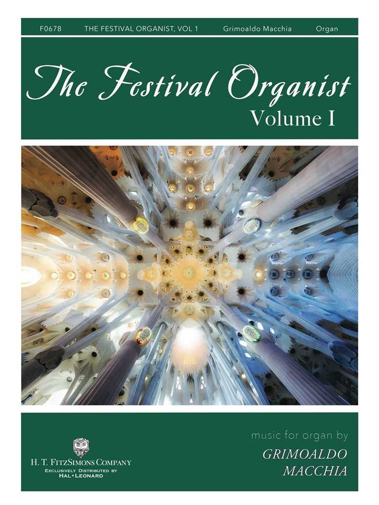 The Festival Organist - Volume I Music for Organ by Grimoaldo Macchia