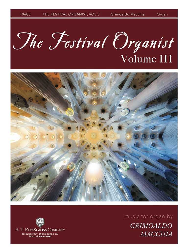 The Festival Organist - Volume III Music for Organ by Grimoaldo Macchia