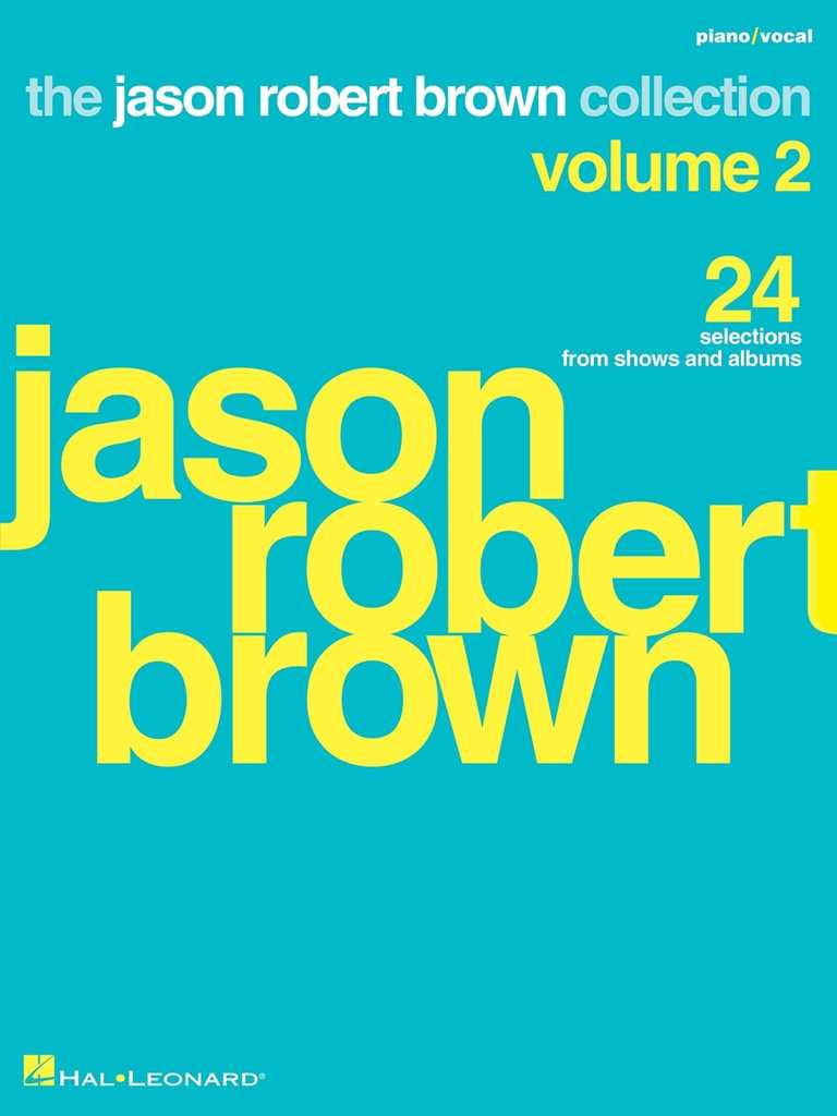 Jason Robert Brown Collection - Volume 2 24 Selections from Shows and Albums