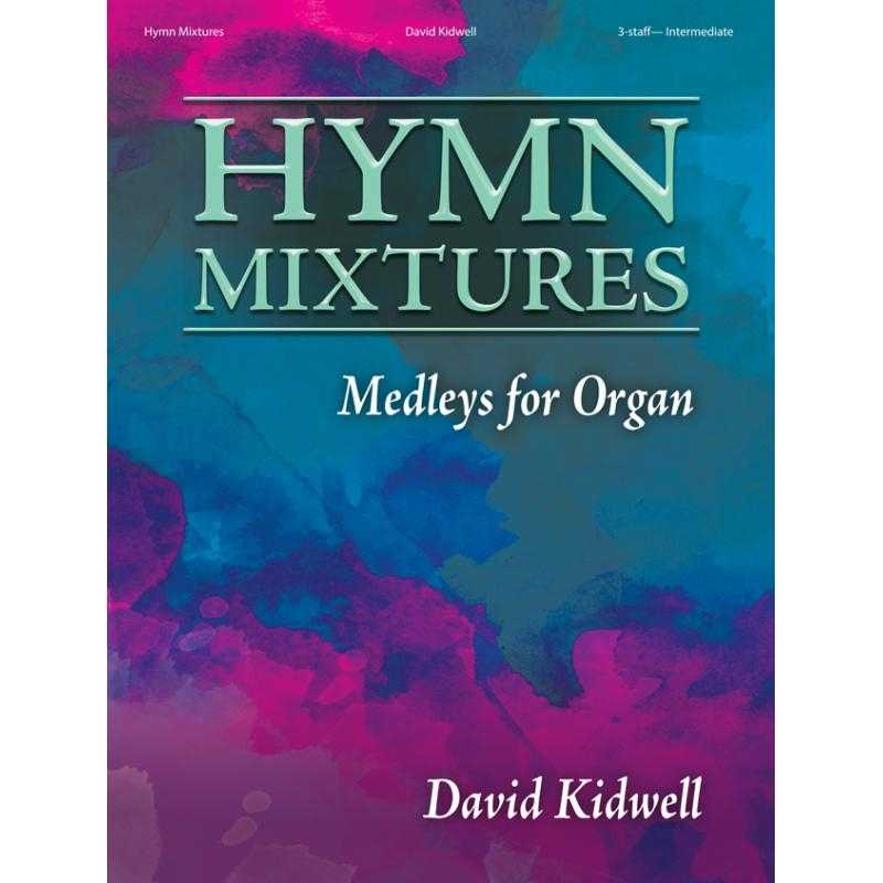 Hymn Mixtures Medleys For Organ