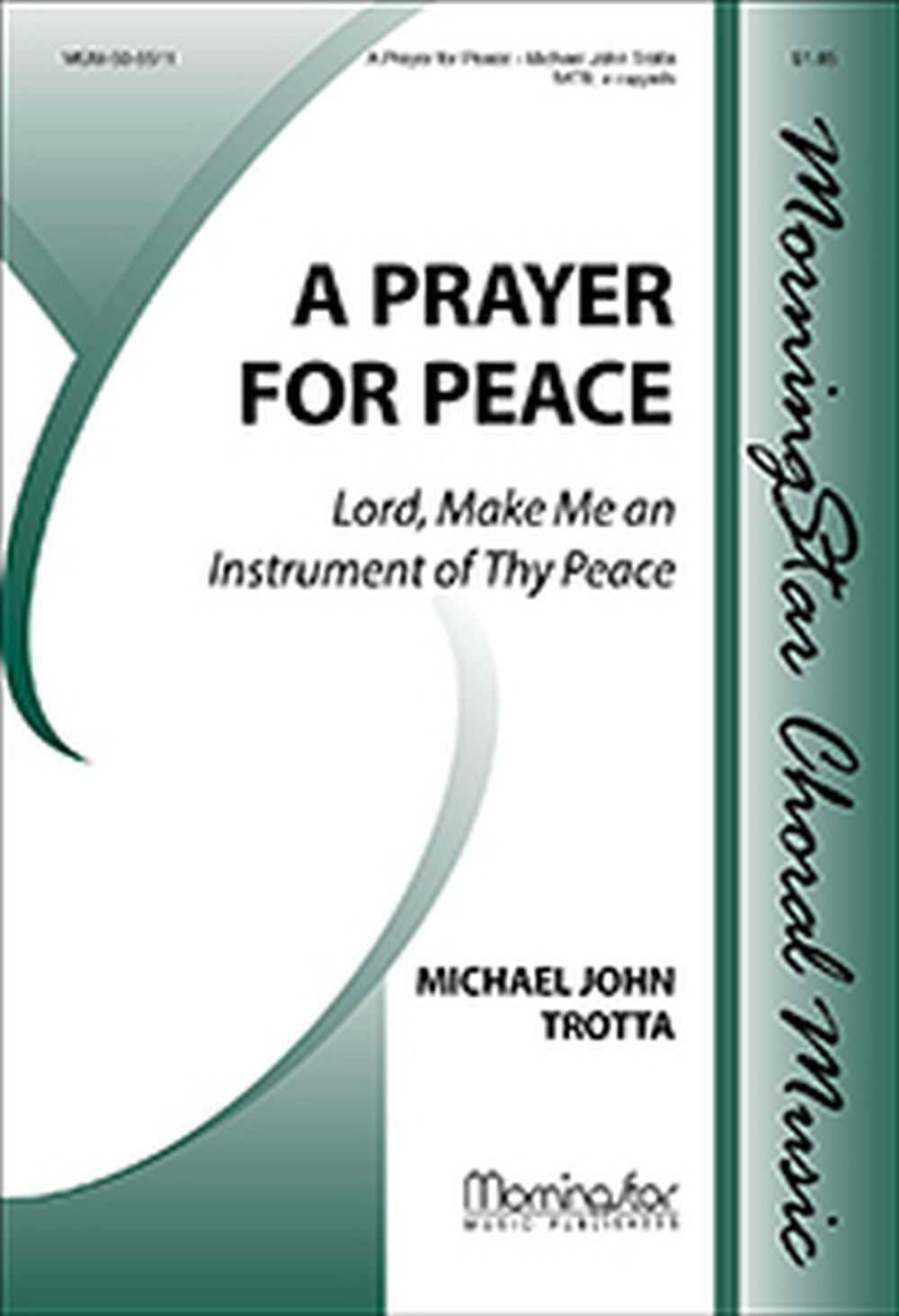 A Prayer for Peace Lord, Make Me an Instrument of Thy Peace