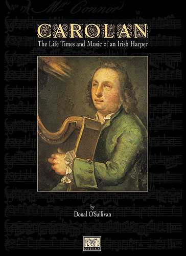 Carolan The Life, Times And Music Of An Irish Harper