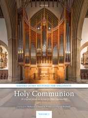 Oxford Hymn Settings for Organists: Holy Communion 34 original pieces on hymns for Holy Communion