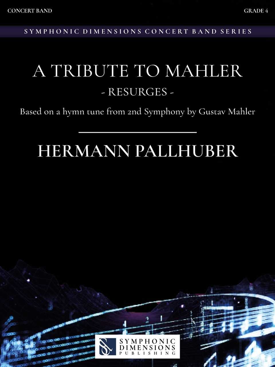 A Tribute to Mahler Resurges - Based on a hymn tune from 2nd Symphony by Gustav Mahler